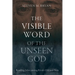 The Visible Word of the Unseen God: Reading John Among Rivals Old and New