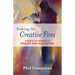 Stoking the Creative Fires: 9 Ways to Rekindle Passion and Imagination (Burnout, Creativity, Flow, Motivation, for Fans of the Artist's Way)