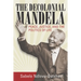 The Decolonial Mandela: Peace, Justice and the Politics of Life