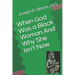 When God Was a Black Woman: And Why She Isn't Now