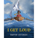 I Get Loud