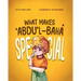 What Makes ʻAbdu'l-Bahá Special