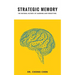 Strategic Memory: The Natural History of Learning and Forgetting