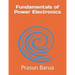 Fundamentals of Power Electronics