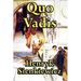 Quo Vadis: A Historical Novel of Rome, Faith, and Empire