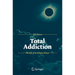 Total Addiction: The Life of an Eclipse Chaser