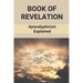 Book Of Revelation: Apocalypticism Explained: Book Of Revelation Explained