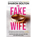 The Fake Wife: The Gripping, Shocking Thriller Sensation That Reads Like a TV Boxset from the Million-Copies Sold Author