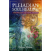 Pleiadian Soul Healing: Light Messages for Cosmic Freedom