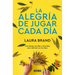 La Alegría de Jugar Cada Día / The Joy Journal for Magical Everyday Play: Easy Activities & Creative Craft for Kids and Their Grown-Ups
