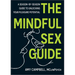 The Mindful Sex Guide: A Season-By-Season Guide to Unlocking Your Pleasure Potential