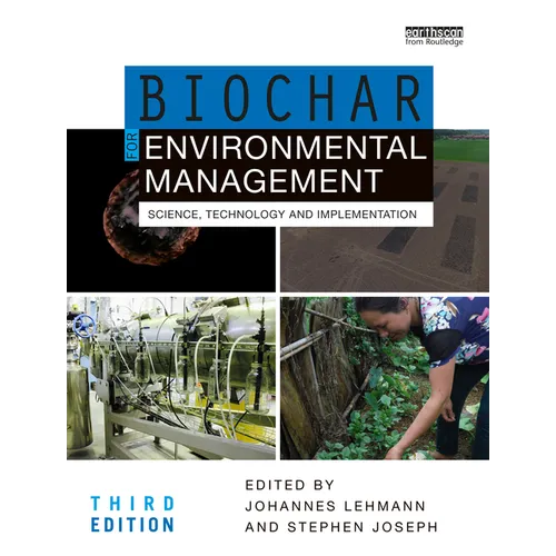 Biochar for Environmental Management: Science, Technology and Implementation
