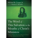 The Word of This Salvation in the Mouths of Christ's Ministers: Retrieving a Theology of Preaching as Reflected in the Sermons and Writings of Benjami