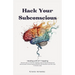 Hack Your Subconscious