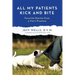All My Patients Kick and Bite: More Favorite Stories from a Vet's Practice