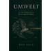 Umwelt: On the Architecture of Species-Specific Reality