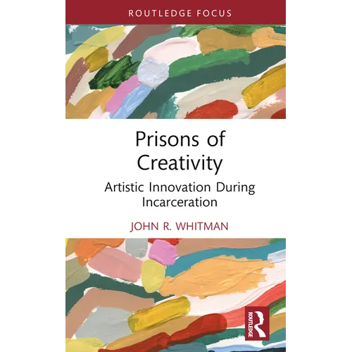 Prisons of Creativity: Artistic Innovation During Incarceration