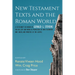 New Testament Texts and the Roman World: A Festschrift in Honor of Gerald L. Stevens for His Life and Work as Professor of New Testament and Greek, an