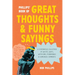 Phillips' Book of Great Thoughts and Funny Sayings: A Stupendous Collection of Quotes, Quips, Witticisms, Ponderings, and Humorous Comments