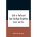 Guide To The Law And Legal Literature Of Argentina, Brazil And Chile