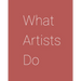 What Artists Do