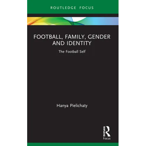 Football, Family, Gender and Identity: The Football Self