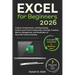 Excel for Beginners: A Quick, Comprehensive, and Step-by-Step Guide to Learn Excel Fundamentals, Formulas, Functions, Macros, Management, and Visualiz