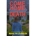 Come Home To Death