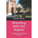 Wrestling With the Rabbis: Throughout the Hebrew Scriptures