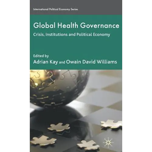 Global Health Governance: Crisis, Institutions and Political Economy - Hardcover