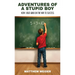 Adventures of a Stupid Boy: How I Beat ADHD On the Way to Success