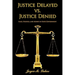 Justice Delayed vs. Justice Denied: Race, Politics, and Money in State Government