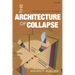 The Architecture of Collapse: The Global System in the 21st Century