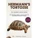 Hermann's Tortoise Pet Owners Guide: Care, breeding, habitat, longevity, diets and ownership of hermann's tortoise