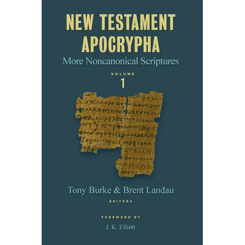 New Testament Apocrypha, Vol. 1: More Noncanonical Scriptures