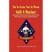 NOT AS LEAN, NOT AS MEAN, STILL A MARINE! - EVEN MORE Marine Corps Sea Stories and Politically Incorrect Common Sense