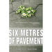 Six Metres of Pavement