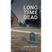 Long Time Dead: My Investigation into the Unsolved Murder of Ralph Wilson Snair