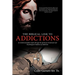 The Biblical Link to Addictions: An Understandable Guide Through the Spiritual, Emotional and Psychological Madness of Addiction