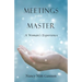 Meetings With My Master: A Woman's Experience