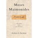 Moses Maimonides: The Man and His Works