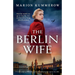 The Berlin Wife: A totally gripping WW2 historical novel about bravery against the odds