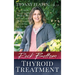 Rock Bottom Thyroid Treatment: The 8-Week Thyroid Diet for People with "Normal" Thyroid Test Results to Thrive, Not Just Survive