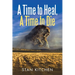A Time to Heal, A Time to Die