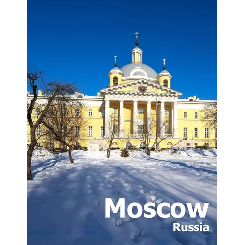 Moscow Russia: Coffee Table Photography Travel Picture Book Album Of A Russian Country And City In Eastern Europe Large Size Photos Cover