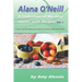 Alana O'Neill: A Collection of Mystery Stories with Recipes: Books 1-4