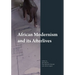 African Modernism and Its Afterlives