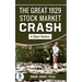 The Great 1929 Stock Market Crash: A Short History
