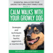 Calm walks with your Growly Dog: Strategies and techniques for your fearful, aggressive, or reactive dog