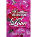 A Million Moments of Love: Sensuous Glorification of Romance
